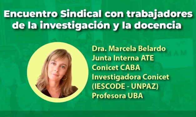 El lunes se desarrollará «Encuentro Sindical con Trabajadores de la Investigación y la Docencia»