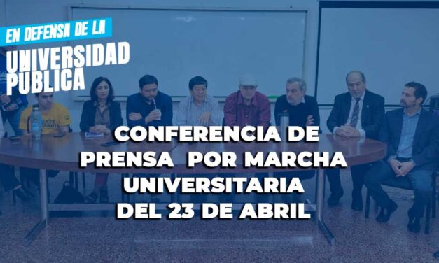 Conferencia de prensa por la Marcha Universitaria del 23 de Abril